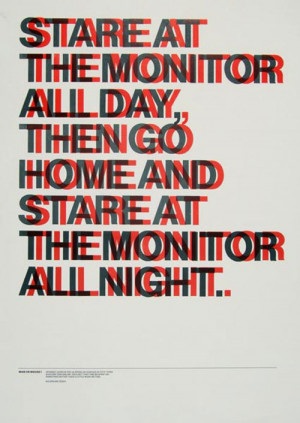 Stare At The Monitor All Day