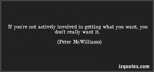 quote-if-you-re-not-actively-involved-in-getting-what-you-want-you-don ...
