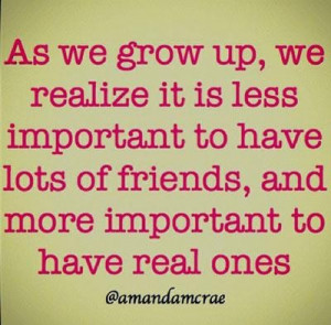 As we grow up we realize friends quote