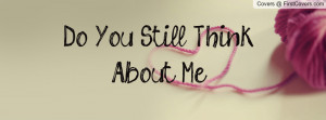 do you still think about me quotes