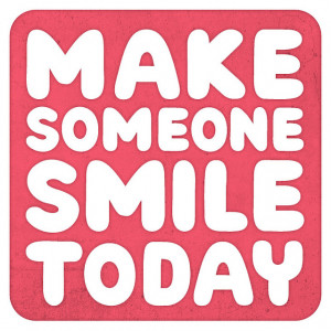 If you can make someone smile, you've got them on your side....