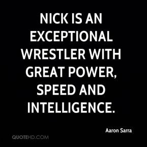 Aaron Sarra - Nick is an exceptional wrestler with great power, speed ...