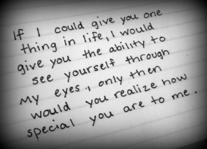 if i could give you one thing on life , i would give you the ability ...