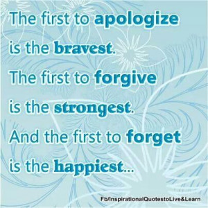 Apologize. Forgive. Forget.