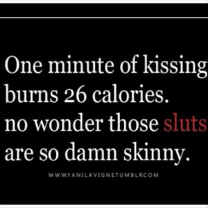 ... Burn 26 Calories.No Matter those are so damn Skinny ~ Funny Quote