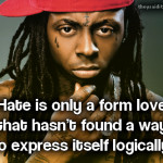 lil wayne, quotes, sayings, hate, form of love lil wayne, quotes ...
