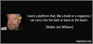 More Walter Jon Williams Quotes