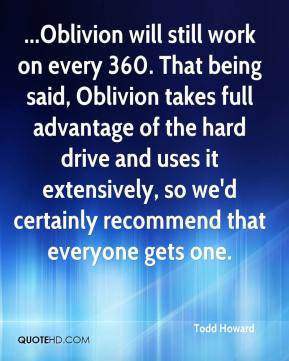 Oblivion will still work on every 360. That being said, Oblivion takes ...