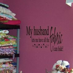 Quilt, fabric and sewing quotes and jokes