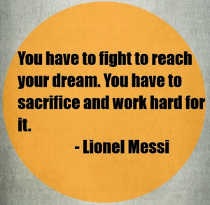 lionel messi and wanderlei silva quotes on working hard for dreams
