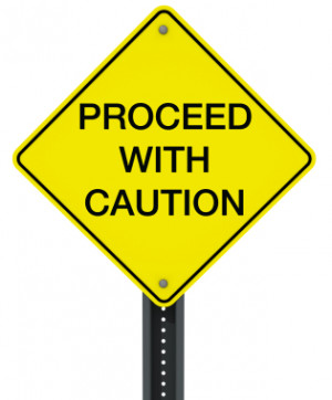 Proceed With Caution Quotes When we are looking for quotes