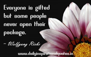 ... Gifted but Some People Never Open Their Package ~ Inspirational Quote