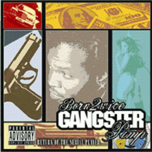 Born 2wice - Gangsta Pimp