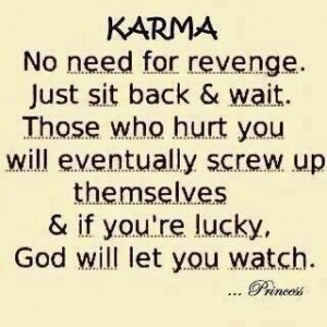 truly believe in karma!