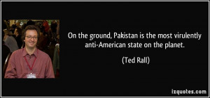 ... is the most virulently anti-American state on the planet. - Ted Rall
