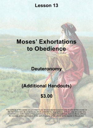 Old Testament Lesson 13, Handout Packet: Moses’ Exhortation to ...