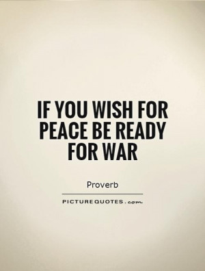 Peace Quotes War Quotes Proverb Quotes