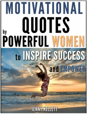 Motivational Quotes by Powerful Women