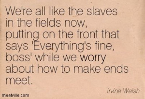 slavery today pictures and quotes | Irvine Welsh quotes and sayings