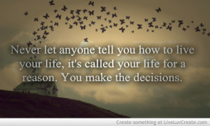 advice, cute, decidions, inspirational, life, love, pretty, quote ...