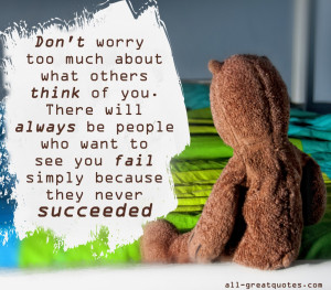 ... people who want to see you fail simply because they never succeeded