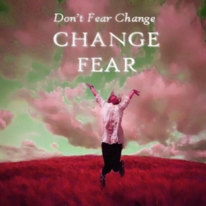 dont fear change picture quote