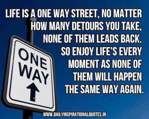 life is a one way street