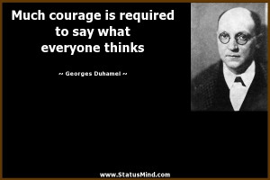 ... to say what everyone thinks - Georges Duhamel Quotes - StatusMind.com
