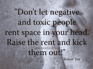quote-about-dont-let-negative-and-toxic-people-rent-space-in-your-head ...