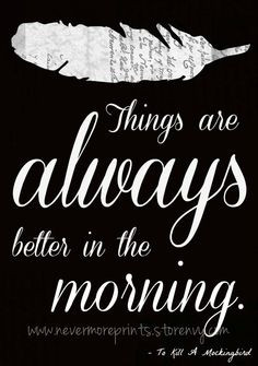 better in the morning to kill a mockingbird quote more quotes to kill ...