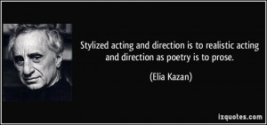Stylized acting and direction is to realistic acting and direction as ...