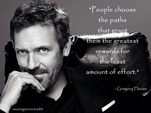 the least amount of effort dr gregory house md quotes