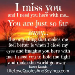 Miss You And I Need You..