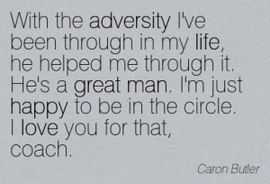 Adversity I’ve Been Through In My Life, He Helped Me Through It. He ...