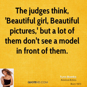 The judges think, 'Beautiful girl, Beautiful pictures,' but a lot of ...