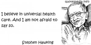 aphorisms - Quotes About Freedom - I believe in universal health care ...
