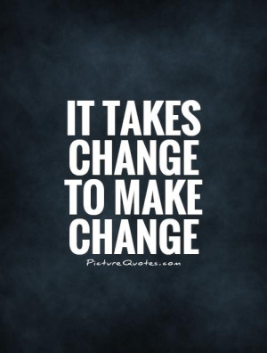 Change Quotes Life Changes Quotes