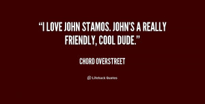 quote Chord Overstreet i love john stamos johns a really 227599 png