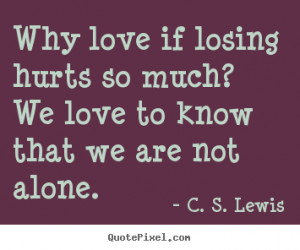... on know why does love hurt quotes actually love quotes has all that