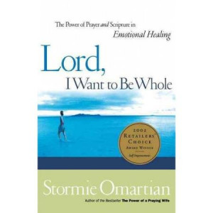 Lord, I Want to Be Whole: The Power of Prayer and Scripture in ...
