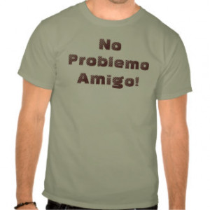 Spanish Sayings T-shirts & Shirts
