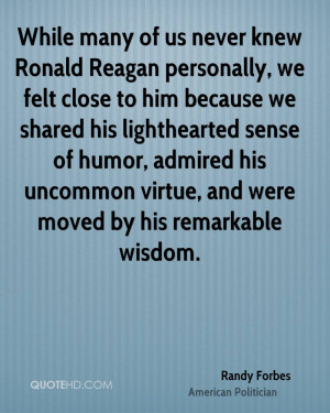 While many of us never knew Ronald Reagan personally, we felt close to ...