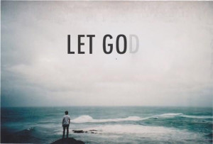 let go let God #christovereverything god christ hope love world life ...