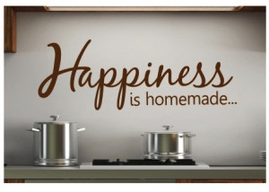 Happiness Is Homemade ~ Happiness Quote