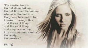 Buffy's cookie dough quote
