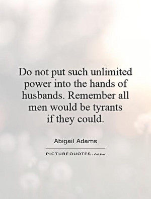 Marriage Quotes Husband Quotes Power Quotes Abigail Adams Quotes