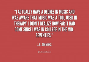 quote-J.-K.-Simmons-i-actually-have-a-degree-in-music-227909.png