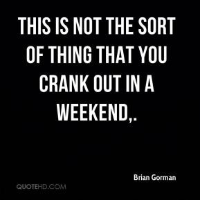 ... - This is not the sort of thing that you crank out in a weekend