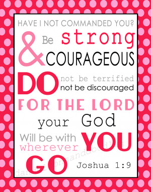 Bible Verses About Staying Strong Be strong and courageous a