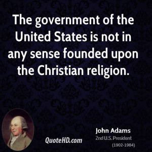 The government of the United States is not in any sense founded upon ...